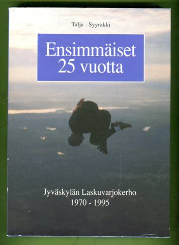 Ensimmäiset 25 vuotta - Jyväskylän Laskuvarjokerho 1970-1995