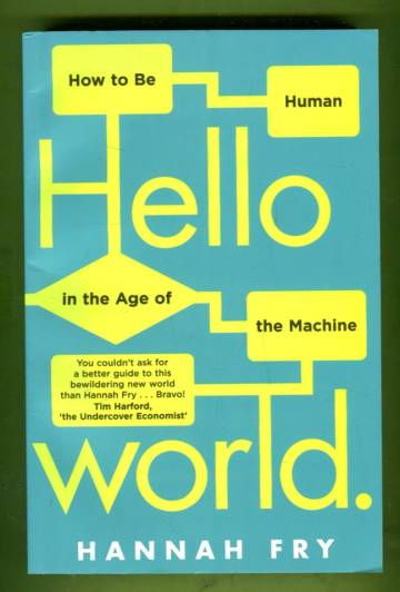 Hello world - How to be Human in the Age of the Machine