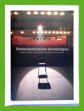 Teatterinjohtamisen dramaturgiaa