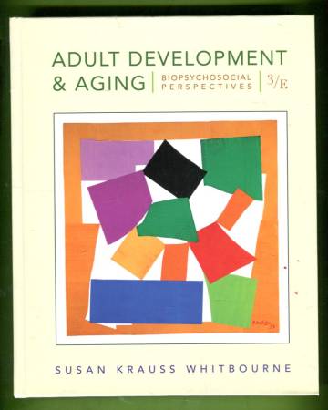Adult Development & Aging - Biopsychosocial Perspectives