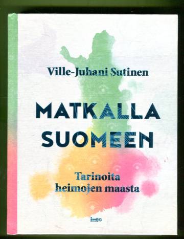 Matkalla Suomeen - Tarinoita heimojen maasta