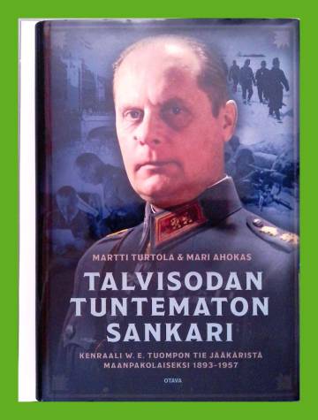 Talvisodan tuntematon sankari - Kenraali W. E. Tuompon tie jääkäristä maanpakolaiseksi 1893-1957