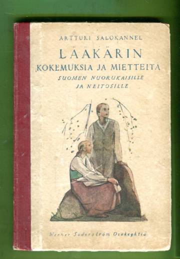 Lääkärin kokemuksia ja mietteitä - Suomen nuorukaisille ja neitosille