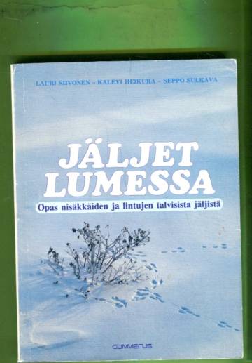 Jäljet lumessa - Opas nisäkkäiden ja lintujen talvisista jäljistä