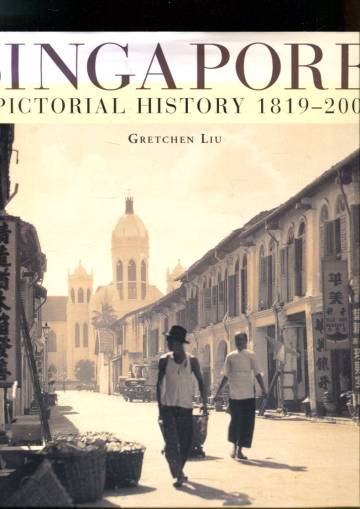 Singapore - A pictorial history 1819-2000