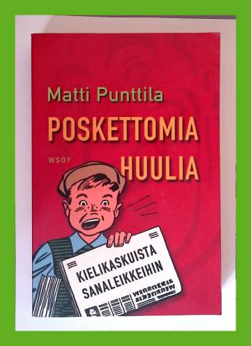 Poskettomia huulia - Kielikaskuista sanaleikkeihin