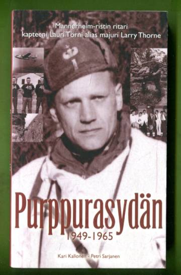 Purppurasydän - 1949-1965: Mannerheim-ristin ritari kapteeni Lauri Törnin uskomaton elämä ja katoami