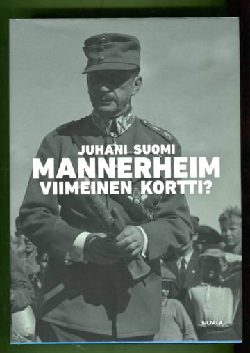 Mannerheim - Viimeinen kortti? - Ylipäällikkö-presidentti