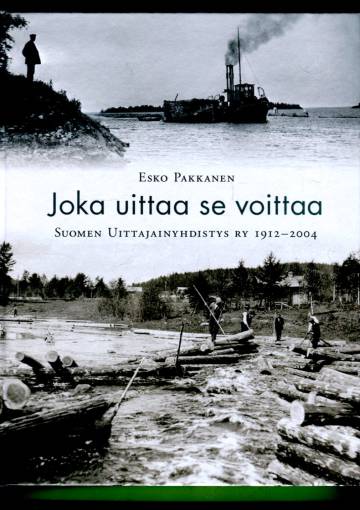 Joka uittaa se voittaa - Suomen Uittajainyhdistys ry 1912-2004