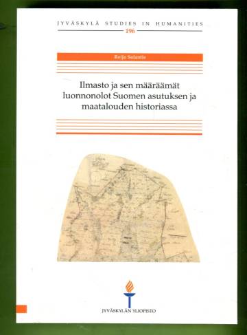 Ilmasto ja sen määräämät luonnonolot Suomen asutuksen ja maatalouden historiassa