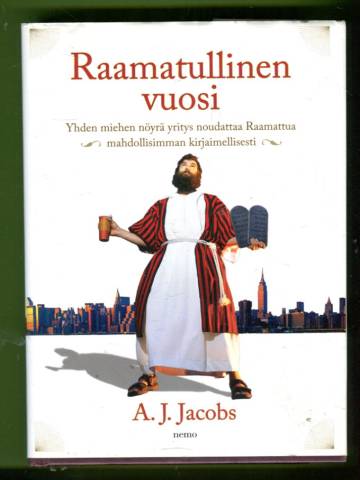 Raamatullinen vuosi - Yhden miehen nöyrä yritys noudattaa Raamattua mahdollisimman kirjaimellisesti