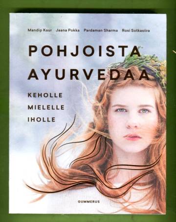 Pohjoista ayurvedaa - Keholle, mielelle, iholle