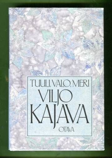 Tuuli, valo, meri - Runoja vuosilta 1935-1982