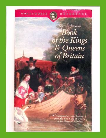 The Wordsworth Book of the Kings & Queens of Britain
