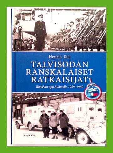 Talvisodan ranskalaiset ratkaisijat - Ranskan apu Suomelle 1939-1940