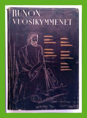 Runon vuosikymmenet - Valikoima suomalaista runoutta vuosilta 1897-1947