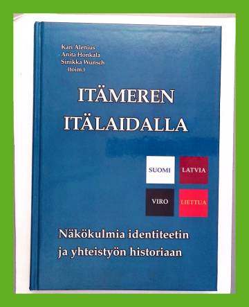 Itämeren itälaidalla - Näkökulmia identiteetin ja yhteistyön historiaan