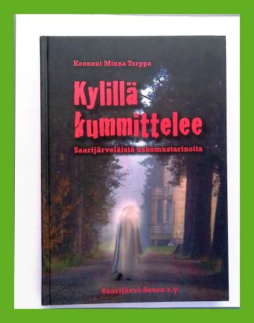 Kylillä kummittelee - Saarijärveläisiä uskomustarinoita
