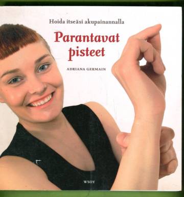 Parantavat pisteet - Hoida itseäsi akupainannalla