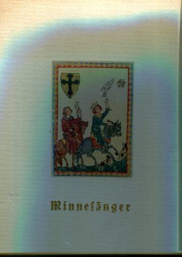 Minnesänger - Achtzehn farbige Wiedergaben aus der Manessischen Liederhandschrift