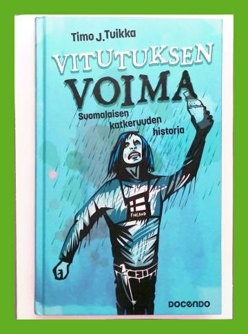 Vitutuksen voima - Suomalaisen katkeruuden historia