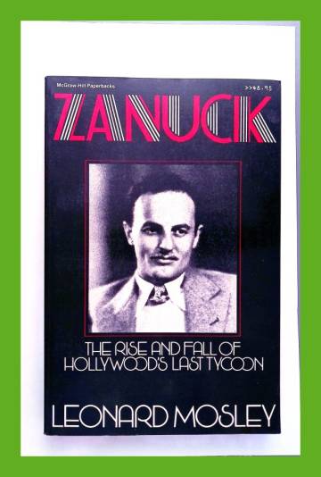 Zanuck - The Rise and Fall of Hollywood's Last Tycoon