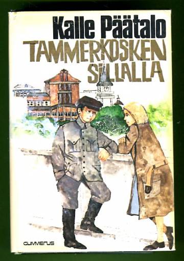 Tammerkosken sillalla - Juuret Iijoen törmässä