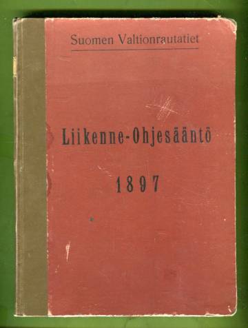 Liikenne-ohjesääntö ynnä tavaranluokitus-taulu Suomen valtionrautateille