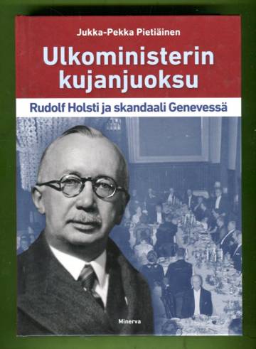 Ulkoministerin kujanjuoksu - Rudolf Holsti ja skandaali Genevessä