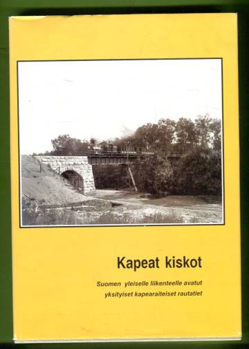 Kapeat kiskot - Suomen yleiselle liikenteelle avatut yksityiset kapearaiteiset rautatiet