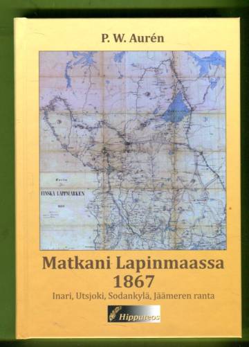 Matkani Lapinmaassa 1867 - Inari, Utsjoki, Sodankylä, Jäämeren ranta