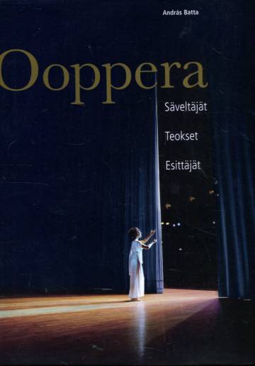 Ooppera - Säveltäjät, teokset, esittäjät