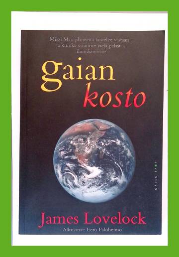 Gaian kosto - Miksi Maa-planeetta taistelee vastaan - ja miten voimme vielä pelastaa ihmiskunnan?