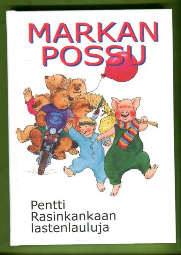 Markan possu - Pentti Rasinkankaan lastenlauluja