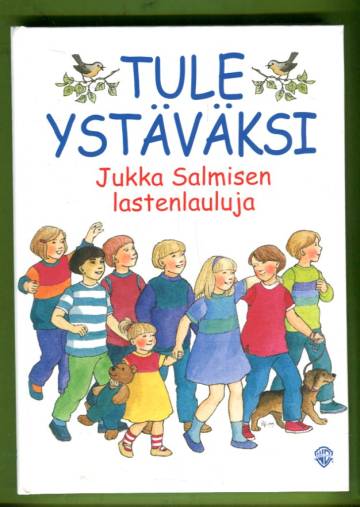 Tule ystäväksi - Jukka Salmisen lastenlauluja