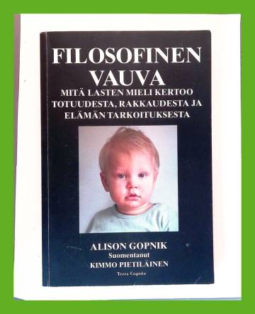 Filosofinen vauva - Mitä lasten mieli kertoo totuudesta, rakkaudesta ja elämän tarkoituksesta