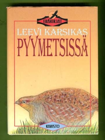 Pyymetsissä - Eräkertomuksia