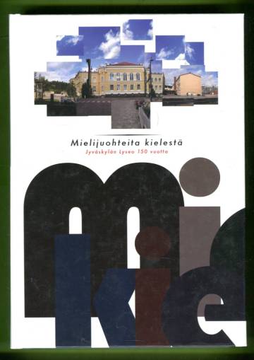 Mielijuohteita kielestä - Jyväskylän Lyseo 150 vuotta