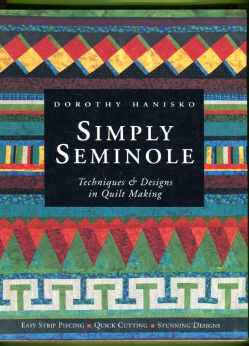 Simply Seminole - Techniques & Designs in Quilt Making