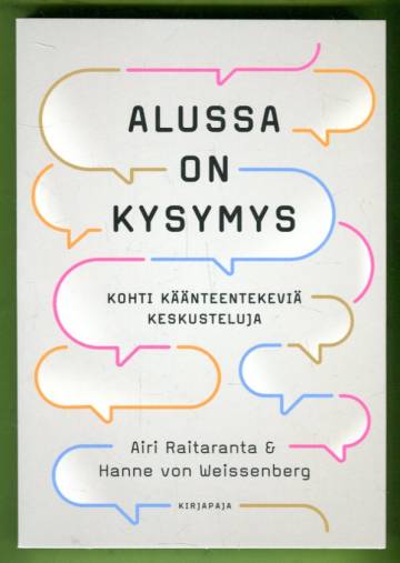 Alussa on kysymys - Kohti käänteentekeviä keskusteluja