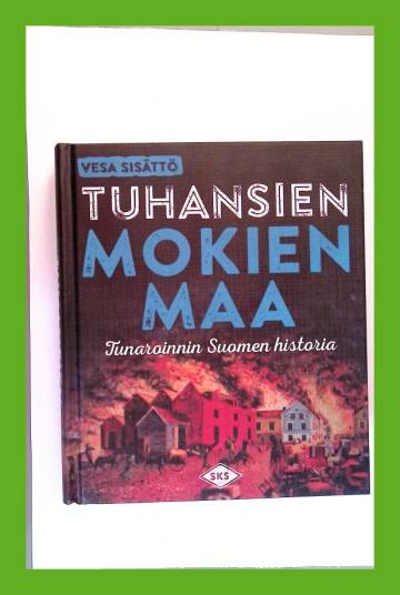 Tuhansien mokien maa - Tunaroinnin Suomen historia