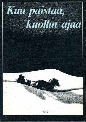 Kuu paistaa, kuollut ajaa - Aavetarinoita