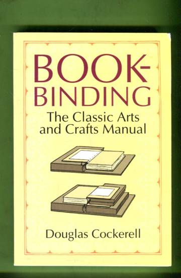 Bookbinding - The Classic Arts and Crafts Manual