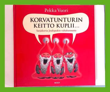 Korvatunturin keitto kuplii... - Sarjakuvia Joulupukin valtakunnasta