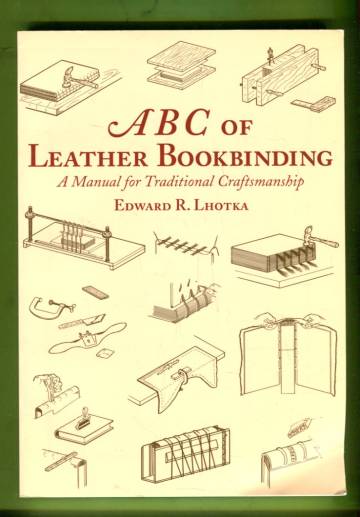 ABC of Leather Bookbinding - An Illustrated Manual on Traditional Bookbinding