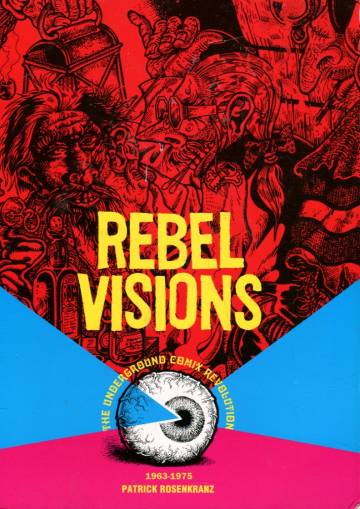Rebel Visions - The Underground Comix Revolution 1963-1975