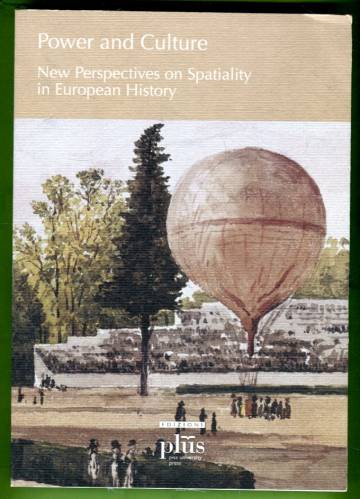 Power and Culture - New Perspectives on Spatiality in European History