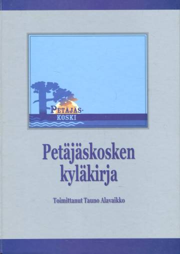 Petäjäskosken kyläkirja - 1500-luvulta 2000-luvulle