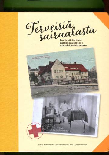 Terveisiä sairaalasta - Postikortit kertovat pääkaupunkiseudun sairaaloiden historiasta