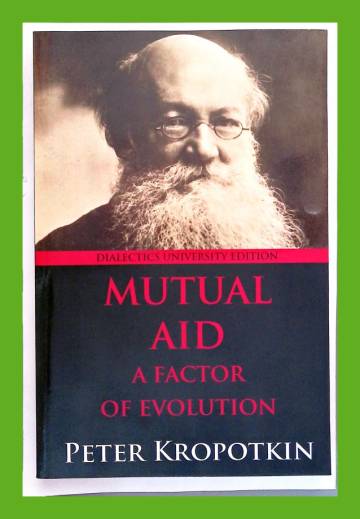 Mutual Aid - A Factor of Evolution